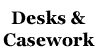 Desks & Cases
